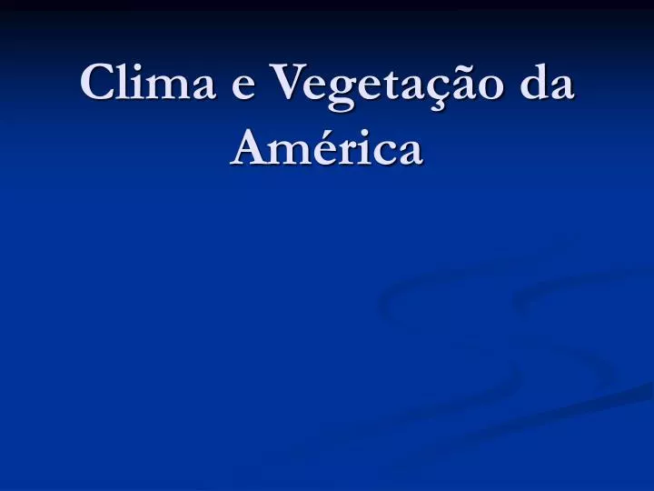 clima e vegeta o da am rica