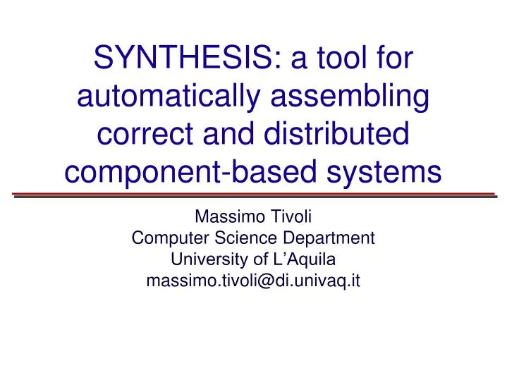 synthesis a tool for automatically assembling correct and distributed component based systems