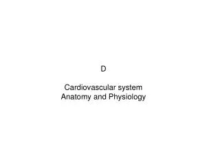 D Cardiovascular system Anatomy and Physiology