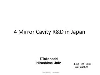 4 Mirror Cavity R&amp;D in Japan