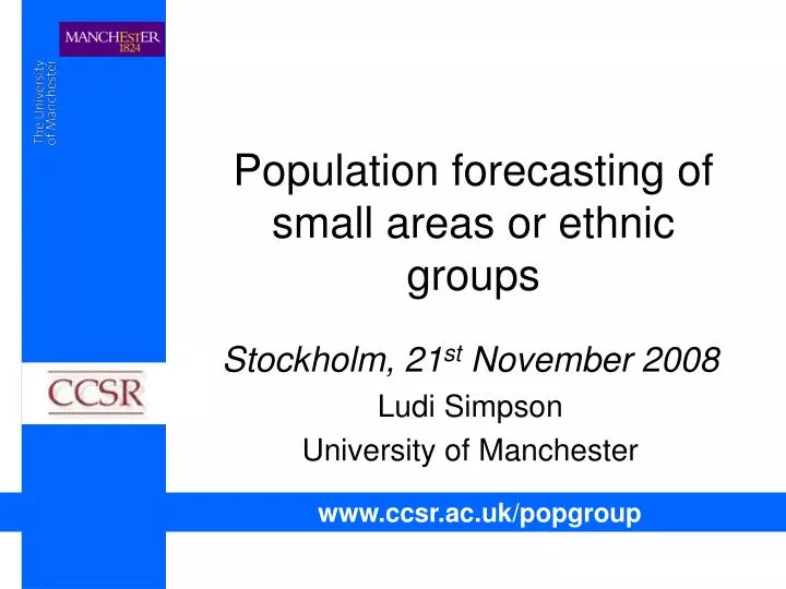 population forecasting of small areas or ethnic groups