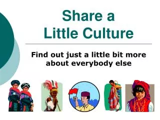 Share a Little Culture