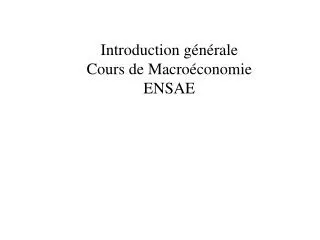 introduction g n rale cours de macro conomie ensae