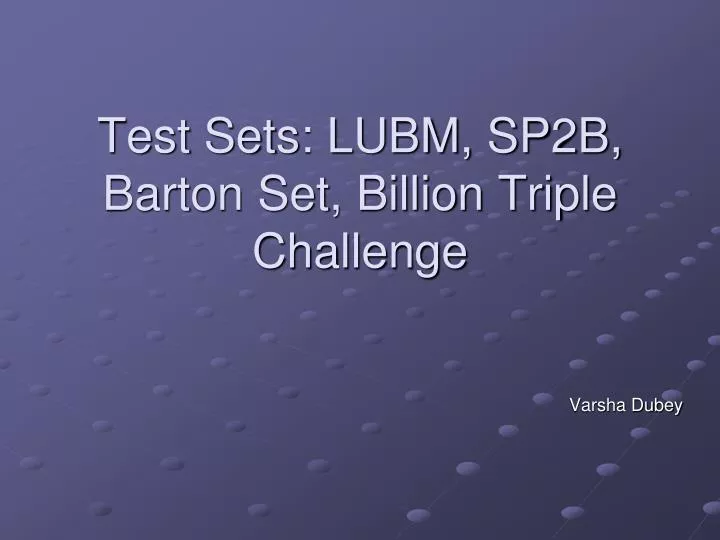 test sets lubm sp2b barton set billion triple challenge