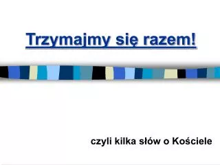 trzymajmy si razem