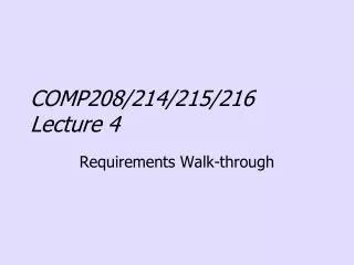 COMP208/214/215/216	 Lecture 4
