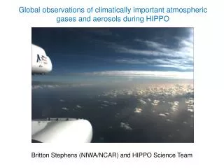 Global observations of climatically important atmospheric gases and aerosols during HIPPO