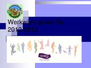 werkwijze groep 5a 2012 2013