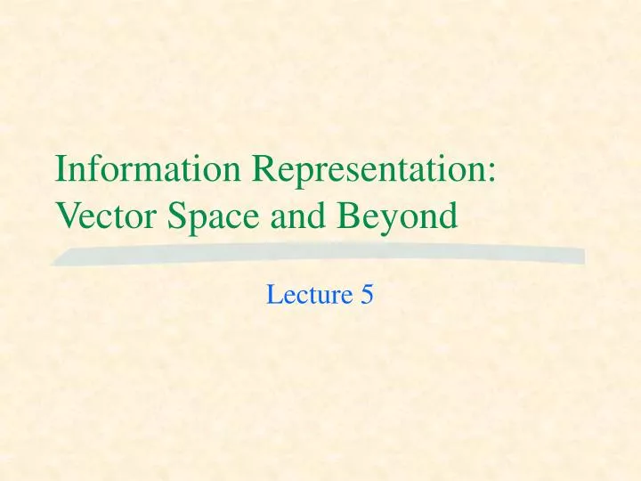 information representation vector space and beyond