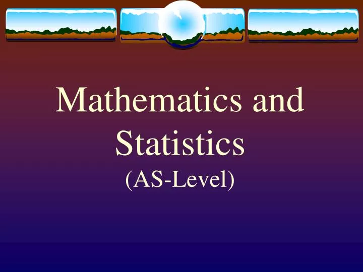 mathematics and statistics as level