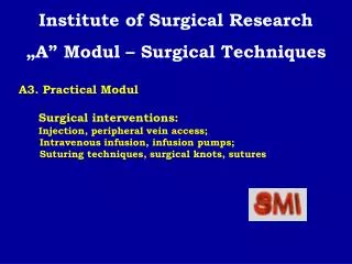 A3. Practical Modul Surgical interventions: Injection, peripheral vein access;