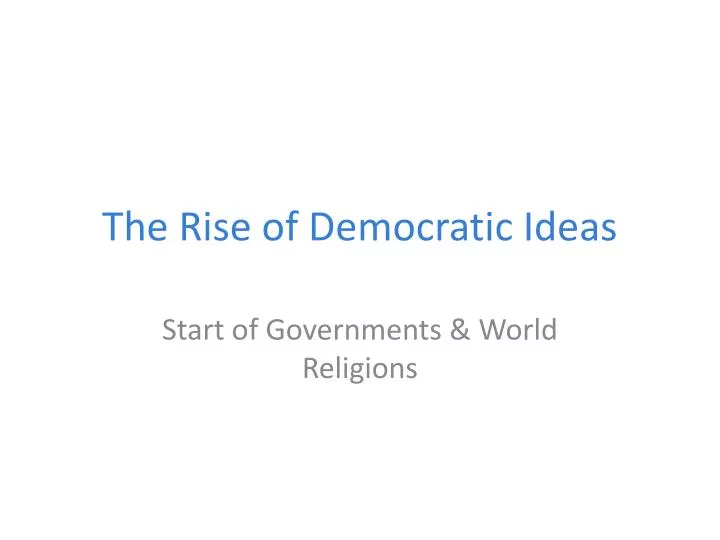 the rise of democratic ideas