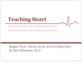 Megan Foran , Danny Jones, &amp; Frank Moynihan Dr. Bob Wilkinson, Ph.D.