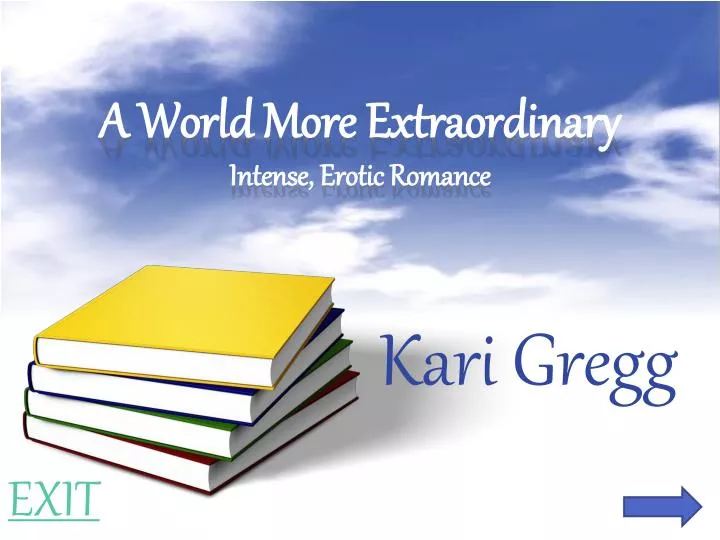 a world more extraordinary intense erotic romance