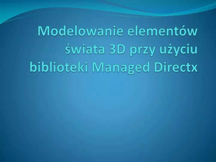 modelowanie element w wiata 3d przy u yciu biblioteki managed directx