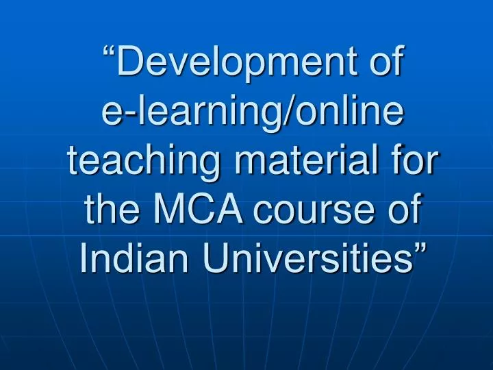 development of e learning online teaching material for the mca course of indian universities