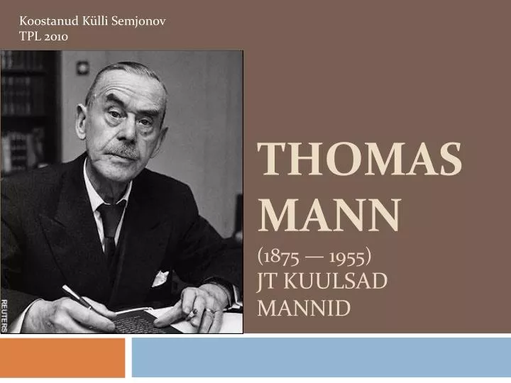 thomas mann 1875 1955 jt kuulsad mannid