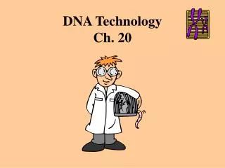 DNA Technology Ch. 20