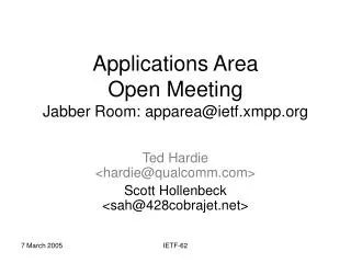 Applications Area Open Meeting Jabber Room: apparea@ietf.xmpp