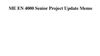 ME EN 4000 Senior Project Update Memo