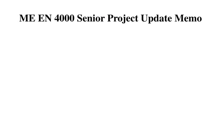 me en 4000 senior project update memo