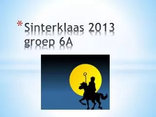 sinterklaas 2013 groep 6a