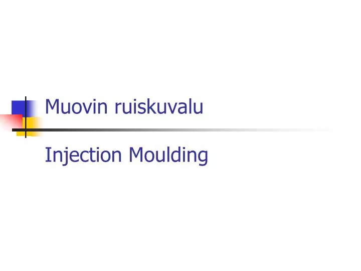muovin ruiskuvalu injection moulding