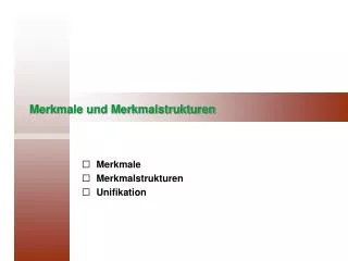 merkmale und merkmalstrukturen