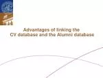 Advantages of linking the CV database and the Alumni database - slide 1