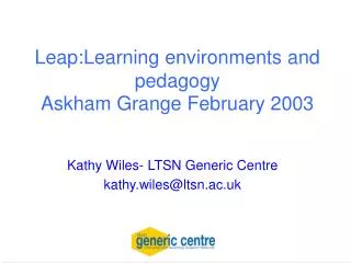 Leap:Learning environments and pedagogy Askham Grange February 2003