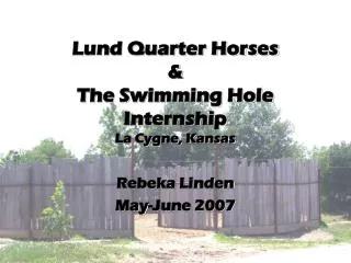 Lund Quarter Horses &amp; The Swimming Hole Internship La Cygne, Kansas
