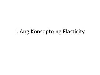 i ang konsepto ng elasticity