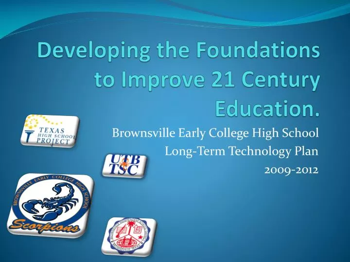 developing the foundations to improve 21 century education