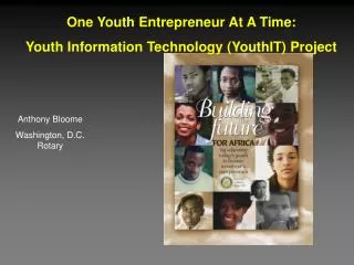 One Youth Entrepreneur At A Time: Youth Information Technology (YouthIT) Project