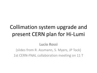 Collimation system upgrade and present CERN plan for Hi- Lumi
