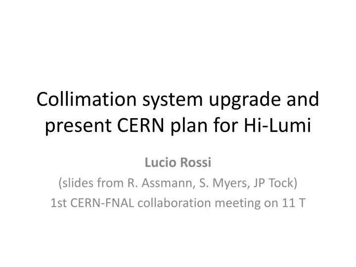 collimation system upgrade and present cern plan for hi lumi