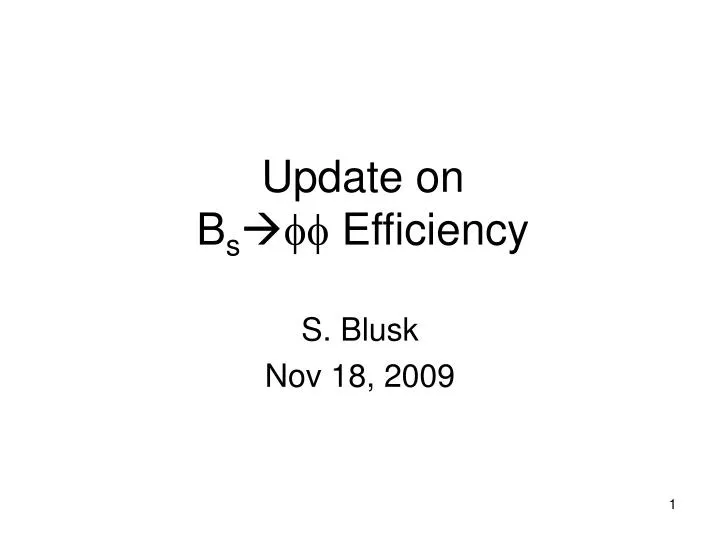 update on b s ff efficiency