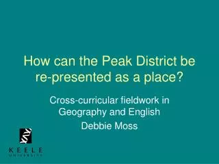 How can the Peak District be re-presented as a place?