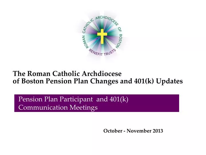 the roman catholic archdiocese of boston pension plan changes and 401 k updates
