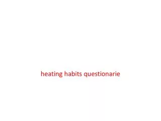 heating habits questionarie