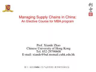 Prof. Xiande Zhao Chinese University of Hong Kong Tel. 852-29790608