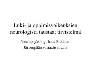 luki ja oppimisvaikeuksien neurologista taustaa tiivistelm