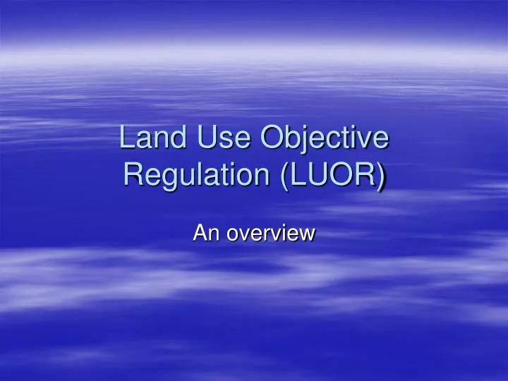 land use objective regulation luor