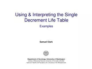 Using &amp; Interpreting the Single Decrement Life Table