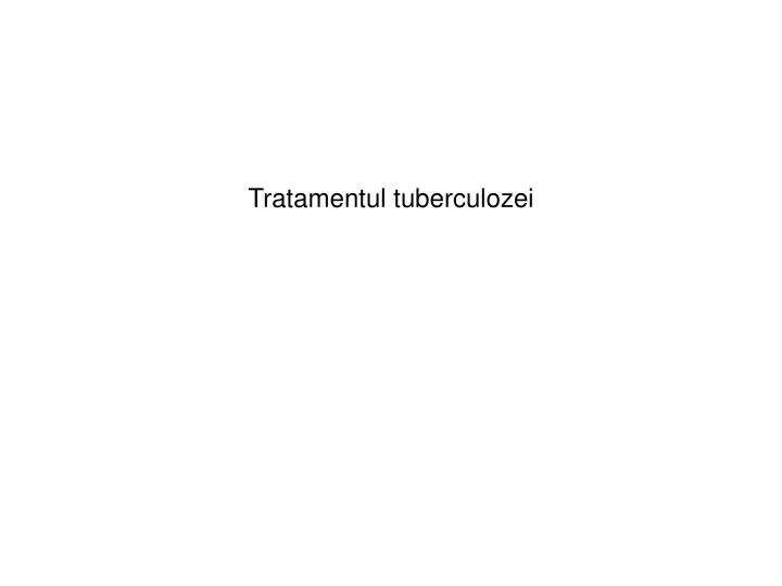 tratamentul tuberculozei