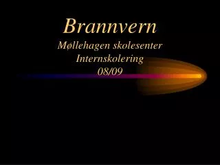 brannvern m llehagen skolesenter internskolering 08 09