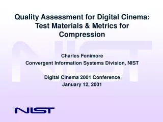Quality Assessment for Digital Cinema: Test Materials &amp; Metrics for Compression