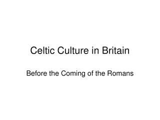 Celtic Culture in Britain