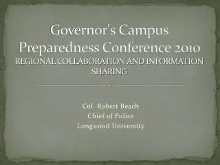 Governor's Campus Preparedness Conference 2010 REGIONAL COLLABORATION AND INFORMATION SHARING