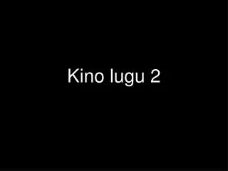 kino lugu 2